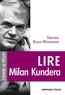 Martine Boyer-Weinmann - Lire Milan Kundera.