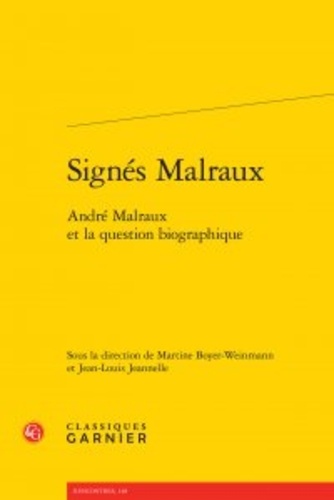 Signés Malraux. André Malraux et la question biographique