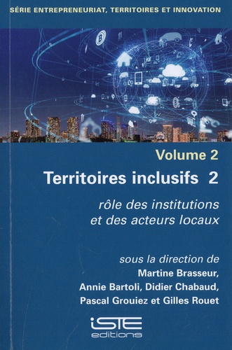 Martine Brasseur et Annie Bartoli - Territoires inclusifs - Tome 2, Rôle des institutions et des acteurs locaux.