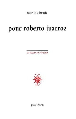 Martine Broda - Pour Roberto Juarroz.