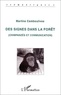 Martine Camboulives - Des signes dans la forêt - Chimpanzés et communication.