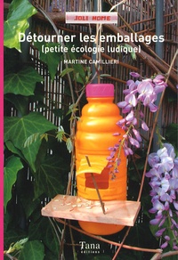 Martine Camillieri - Détourner les emballages - Petite écologie ludique.