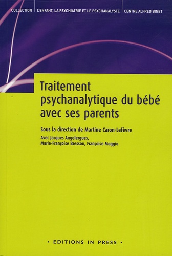 Martine Caron-Lefèvre - Traitement psychanalytique du bébé avec ses parents.