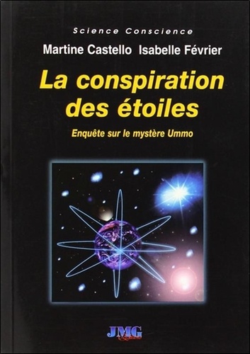 Martine Castello et Isabelle Février - La conspiration des étoiles - Enquête sur le mystère Ummo.
