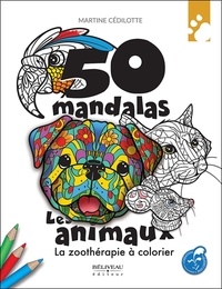 Martine Cédilotte - 50 mandalas - Les animaux - La zoothérapie à colorier.