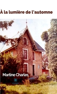 Martine Charles - A la lumière de l'automne.