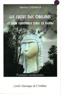 Les cultes des origines et leur survivance dans la pierre