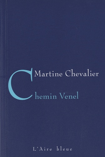 Martine Chevalier - Chemin Venel.