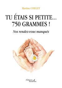 Tu étais si petite... 750 grammes !