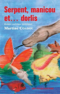 Serpent, manicou et dorlis. Bestiaire symbolique martiniquais