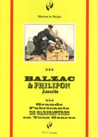 Martine Contensou - Balzac Et Philipon Associes. Grands Fabricants De Caricatures En Tous Genre.