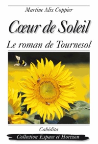 Martine Coppier - Coup de soleil - Le roman de Tournesol.