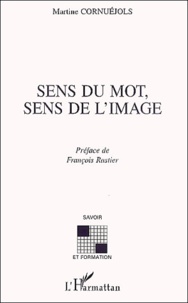 Martine Cornuéjols - Sens Du Mot, Sens De L'Image.