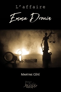 Martine Cote - L'affaire Emma Drouin.