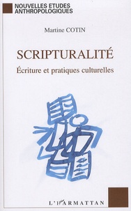 Martine Cotin - Scripturalité - Ecriture et pratiques culturelles.