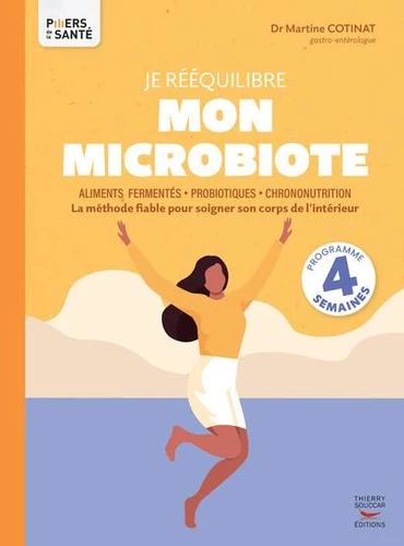 Couverture de Je rééquilibre mon microbiote : aliments fermentés, probiotiques, chrononutrition
