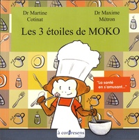 Martine Cotinat et Maxime Métron - Les 3 étoiles de Moko.