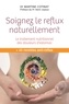 Martine Cotinat - Soignez le reflux naturellement.
