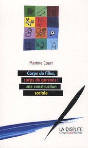 Martine Court - Corps de filles, corps de garçons : une construction sociale.