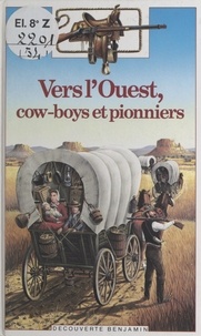 Martine Courtault et Donald Grant - Vers l'Ouest, cow-boys et pionniers.