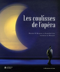Martine D. Mergeay et Frank De Crits - La Monnaie, les coulisses de l'opéra. 1 DVD