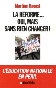 Martine Daoust - La réforme... Oui, mais sans rien changer !.