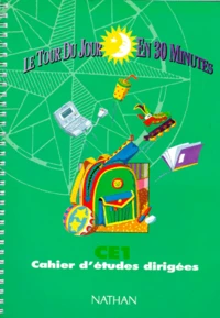 Le Tour Du Jour En 30 Minutes Ce1. Cahier D'Etudes Dirigees