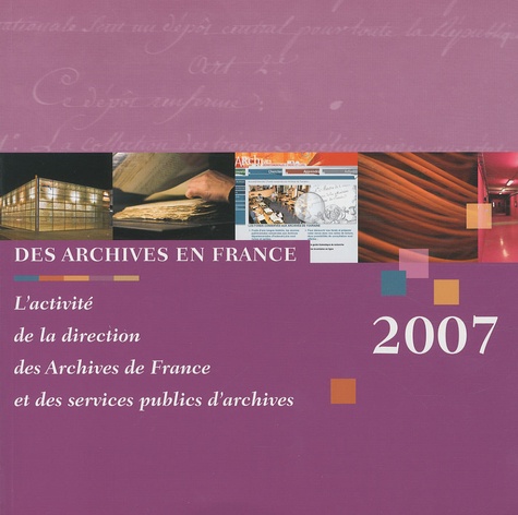 Martine de Boisdeffre - Des archives en France - L'activité de la direction des Archives de France et des services publics d'archives.