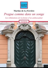 Martine de La Ferrière - Prague comme dans un songe.