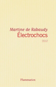 Martine de Rabaudy - Electrochocs.
