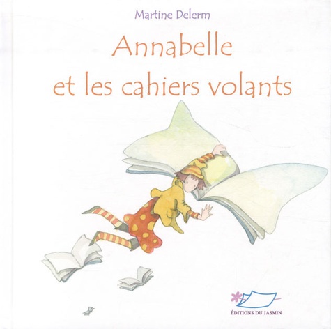 Martine Delerm - Annabelle et les cahiers volants.