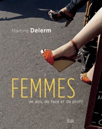 Martine Delerm - Femmes de dos, de face et de profil.
