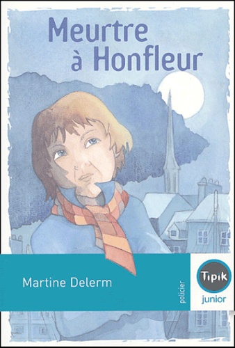 Martine Delerm - Meurtre à Honfleur.