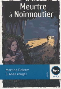 Martine Delerm - Meurtre à Noirmoutier (L'Anse rouge).