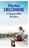 Martine Delomme - L'impossible pardon.
