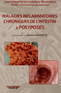 Martine Demarche - Maladies inflammatoires, chroniques de l'intestin & polyposes - 31e séminaire de chirurgie pédiatrique.