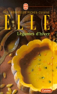 Martine Descamps et Sylvie Tardrew - Legumes D'Hiver. Nouvelles Fiches-Cuisine Elle.