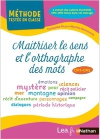 Martine Descouens et Françoise Picot - Maitriser le sens et l'orthographe des mots CM1 CM2 - Avec 1 extrait des cahiers d'activités CM1-CM2.