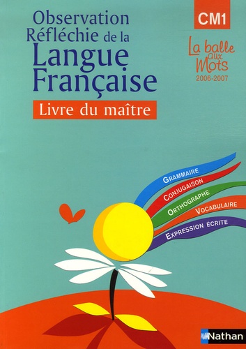 Martine Descouens et Henri Mitterand - Observation réfléchie de la langue française Cycle 3, CM1 - Livre du maître.