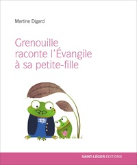 Martine Digard - Grenouille raconte l'Evangile à sa petite fille.