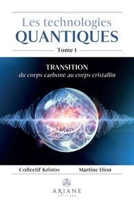 Martine Dion - Les technologies quantiques - Transition du corps carbone au corps cristallin.