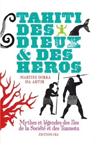 Martine Dorra et Isa Artur - Tahiti, des dieux & des heros.