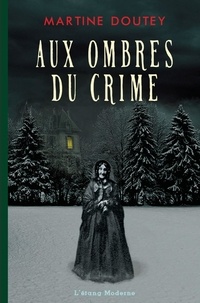Martine Doutey - Aux ombres du crime.