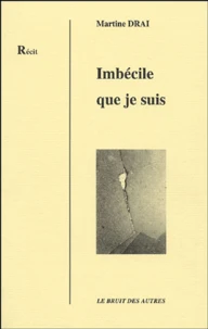 Imbécile que je suis