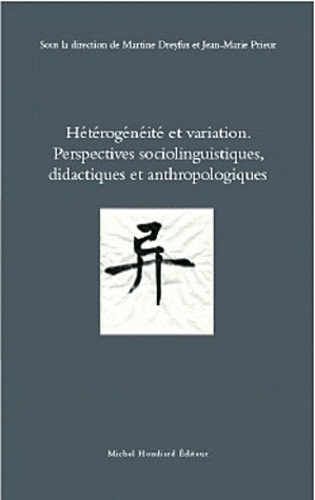 Martine Dreyfus - Hétérogénéité et variation - Perspectives sociolinguistiques, didactiques et anthropologiques.