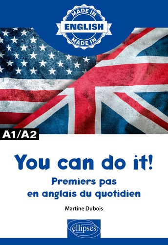 You can do it ! A1/A2. Premiers pas en anglais du quotidien