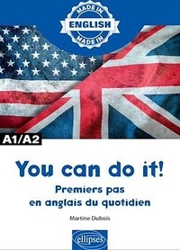 Martine Dubois - You can do it ! A1/A2 - Premiers pas en anglais du quotidien.
