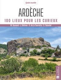Martine Dumond et Jocelyne Bétinas - Ardèche - 100 lieux pour les curieux.