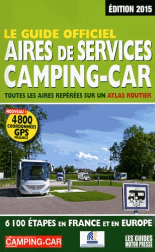 Martine Duparc - Le guide officiel des aires de services camping-car - Toutes les aires repérées sur un atlas routier.