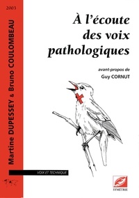 Martine Dupessey et Bruno Coulombeau - A l'écoute des voix pathologiques. 1 Cédérom